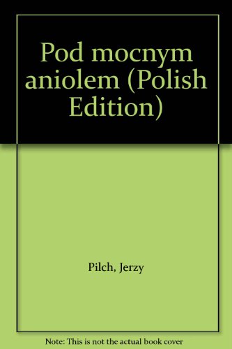 Stock image for Pod mocnym aniolem (Polish Edition) for sale by ThriftBooks-Dallas