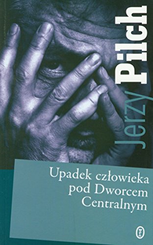 Stock image for Upadek czlowieka pod Dworcem Centralnym for sale by medimops