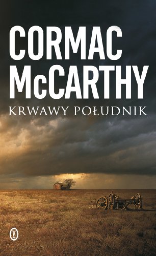 Krwawy poludnik - Mccarthy, Cormac