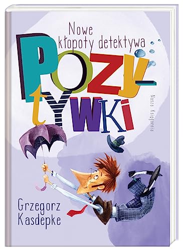 Imagen de archivo de Nowe klopoty detektywa Pozytywki (DETEKTYW POZYTYWKA) a la venta por WorldofBooks