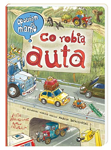 Stock image for Opowiem ci, mamo, co robia auta (Polish Edition) for sale by GF Books, Inc.