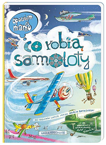 Stock image for Opowiem ci mamo co robia samoloty for sale by Big River Books