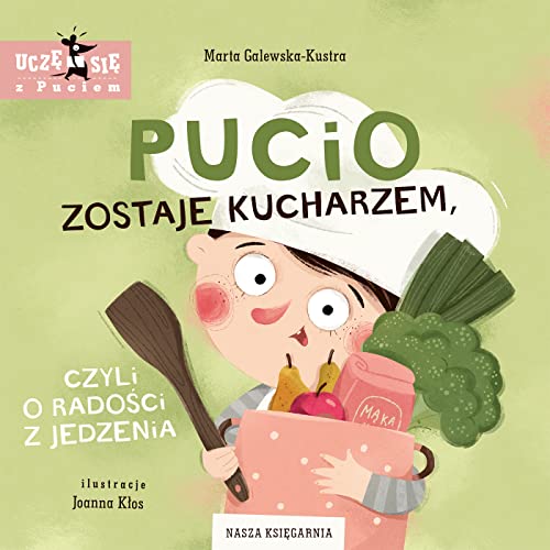 Stock image for Pucio zostaje kucharzem, czyli o radosci z jedzenia for sale by Red's Corner LLC