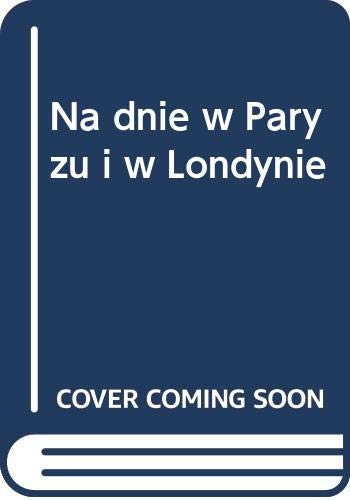 9788311099289: Na dnie w Paryżu i w Londynie (SERIA Z SYGNETEM)