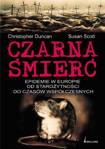 Stock image for Czarna smierc. Epidemie w Europie od starozytnosci do czasow wspolczesnych for sale by Polish Bookstore in Ottawa