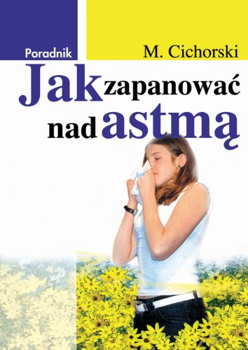 Imagen de archivo de Jak zapanowa? nad astm? a la venta por medimops