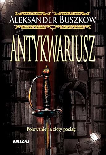 Stock image for Antykwariusz: Polowanie na z?oty poci?g for sale by WorldofBooks