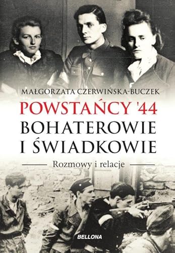 Beispielbild fr Powstancy '44 Bohaterowie i swiadkowie zum Verkauf von WorldofBooks