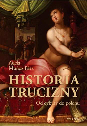 9788311139473: Historia trucizny: Od cykuty do polonu