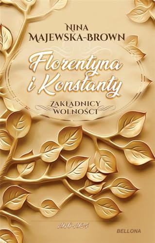 Stock image for Zakladnicy wolnosci. Tom 1. Florentyna i Konstanty 1916-1924 for sale by ThriftBooks-Dallas