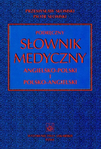 English-Polish and Polish-English Concise Medical Dictionary - Slomski, P.