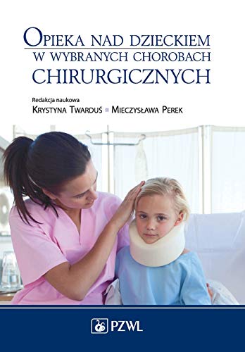 Imagen de archivo de Opieka Nad Dzieckiem W Wybranych Chorobach Chirurgicznych (Polish Edition) a la venta por Lucky's Textbooks