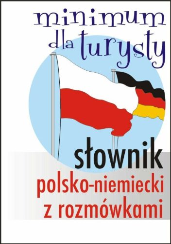 Imagen de archivo de Slownik polsko-niemiecki z rozmowkami Minimum dla turysty (MINIMUM TURYSTY) a la venta por medimops