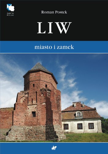 Stock image for Liw: Miasto i zamek (ZABYTKI POLSKI) for sale by medimops