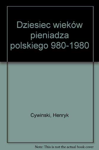 Dziesiec wiekow pieniadza polskiego. Wydanie drugie uzupelnione.