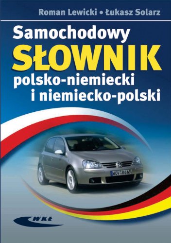 Stock image for Samochodowy slownik polsko niemiecki i niemiecko polski for sale by GF Books, Inc.