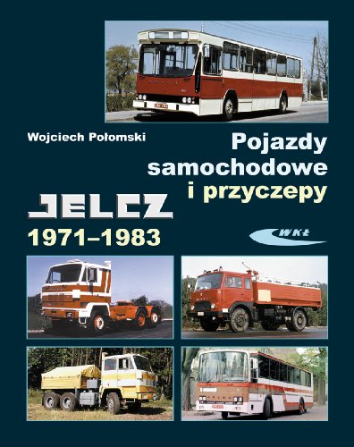 Stock image for Pojazdy samochodowe i przyczepy Jelcz 1971-1983 for sale by Revaluation Books