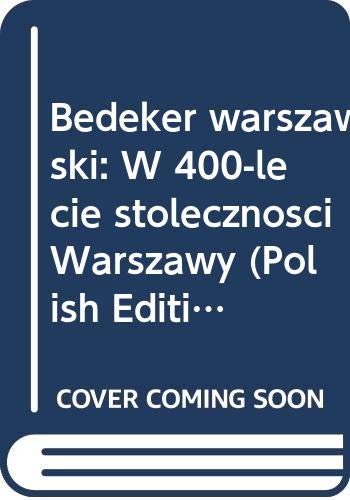 Bedeker Warszawski w 400-Lecie Stolecznosci Warszawy. - Morawski, Karol