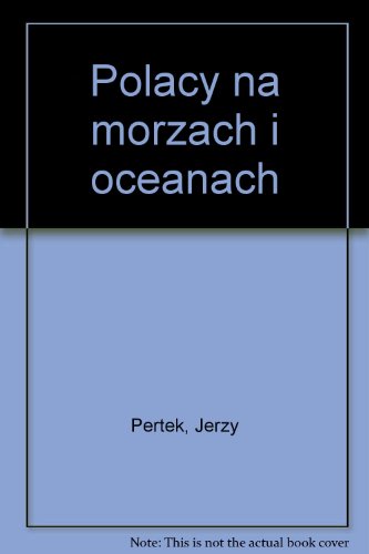9788321001418: Polacy na morzach i oceanach (Polish Edition)