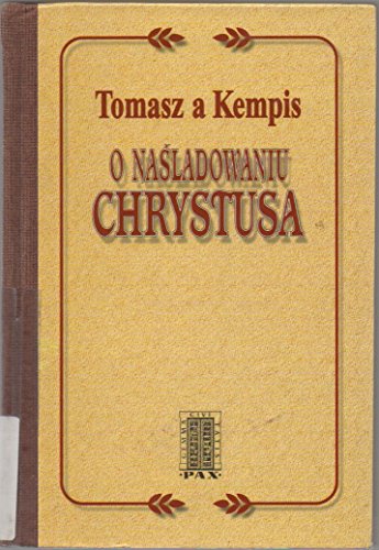 Beispielbild fr O Nasladowanie Chrystusa [The Imitation of Christ] (original Latin title: De Imitatione Christi) zum Verkauf von ThriftBooks-Atlanta