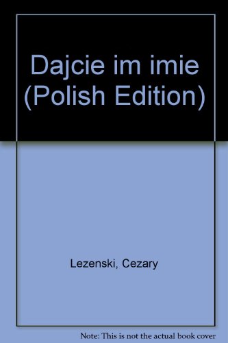 Beispielbild fr Dajcie im imie? (Polish Edition) zum Verkauf von Wonder Book