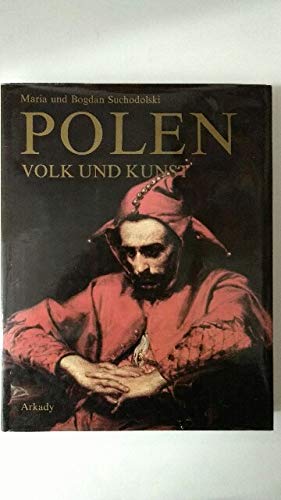 Polen Volk und Kunst. Geschichte des polnischen Nationalbewußtseins im Spiegel der Kunst