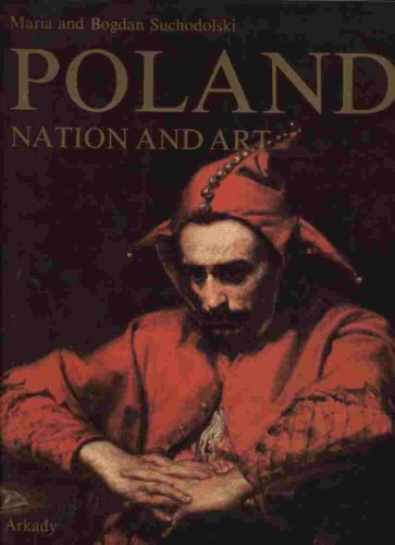 Stock image for Poland--Nation and Art: A History of the Nations Awareness and Its Expression in Art for sale by Richard Sylvanus Williams (Est 1976)