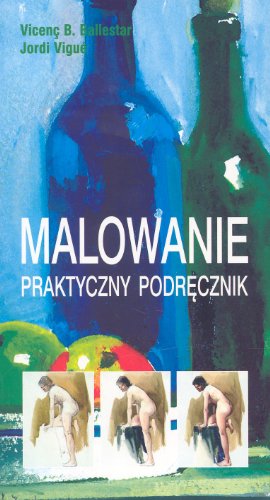 Imagen de archivo de Malowanie. Praktyczny podr?cznik a la venta por MusicMagpie