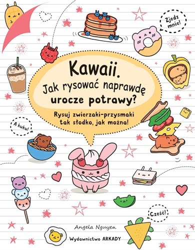 Beispielbild fr Kawaii Jak rysowac naprawde urocze potrawy?: Rysuj zwierzaki-przysmaki tak slodko, jak mozna! zum Verkauf von medimops