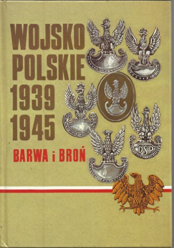 Stock image for Wojsko Polskie 1939-1945, barwa i bron? (Polish Edition) for sale by Sunny Day Books