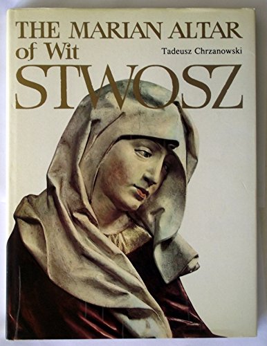 Stock image for The Marian Altar of Wit Stwosz for sale by Jenson Books Inc