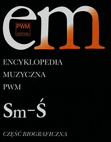 9788322408667: Encyklopedia Muzyczna PWM Czesc biograficzna Tom 10: Sm-Ś