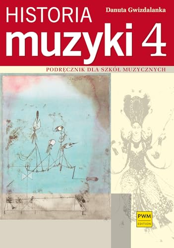 9788322409220: Historia muzyki 4: Podręcznik dla szkł muzycznych