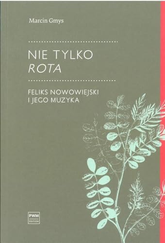 Beispielbild fr Nie tylko Rota Feliks Nowowiejski i jego muzyka zum Verkauf von Reuseabook