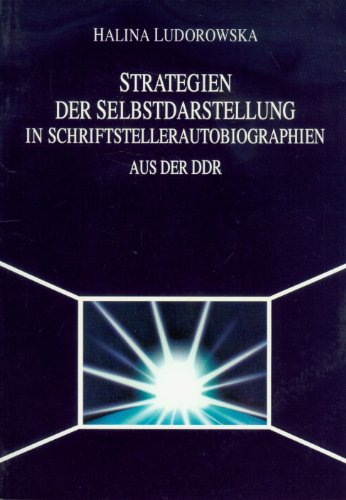 Beispielbild fr Strategien der selbstdarstellung in schriftstellerautobiographien: Aus der DDR zum Verkauf von medimops