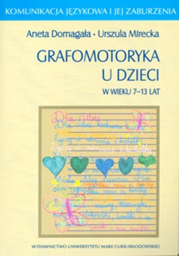 Beispielbild fr Grafomotoryka u dzieci w wieku 7-13 lat: Komunikacja j?zykowa i jej zaburzenia zum Verkauf von medimops