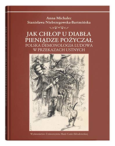 Stock image for Jak ch?op u diab?a pienidze po?zycza? - Anna Michalec, Stanis?awa Niebrzegowska-Bartmi?ska [KSI??KA] for sale by GF Books, Inc.