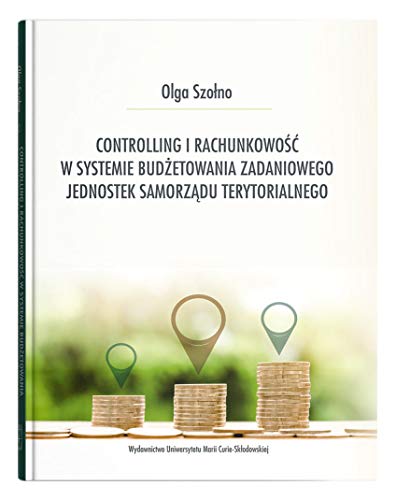 Stock image for Controlling i rachunkowosc w systemie budzetowania zadaniowego jednostek samorzadu terytorialnego for sale by Revaluation Books