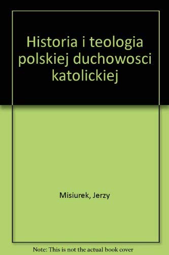 Stock image for HISTORIA I TEOLOGIA POLSKIEJ DUCHOWOSCI KATOLICKIEJ: T. 2 (W. XVII-XIX) . for sale by Nelson & Nelson, Booksellers