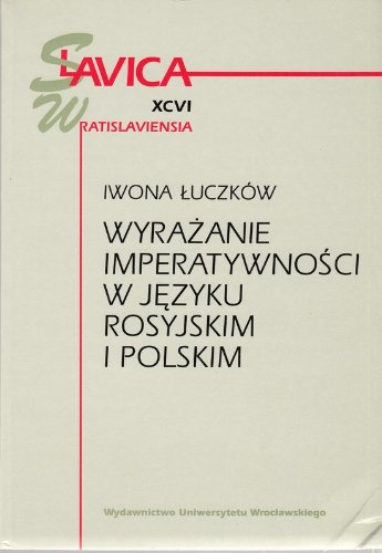 9788322915301: Wyrażanie imperatywności w języku rosyjskim i polskim (Acta Universitatis Wratislaviensis) (Polish Edition)