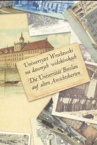 Die Universität Breslau auf alten Ansichtskarten. Uniwersytet Wroctawski na dawnych widokówkach. ...