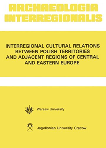 Beispielbild fr Interregional Cultural Relations between Polish Territories and Adjacent Regions of Central and Eastern Europe zum Verkauf von Thomas Emig