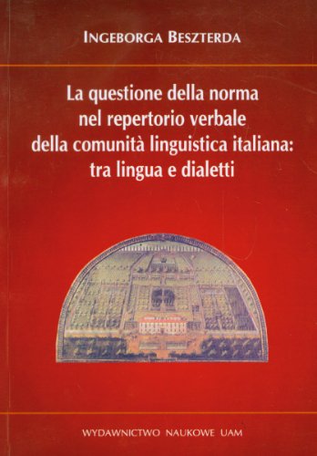 9788323217121: La questiones della norma nel repertorio verbale della comunita linguistica italiana: tra lingua e dialetti