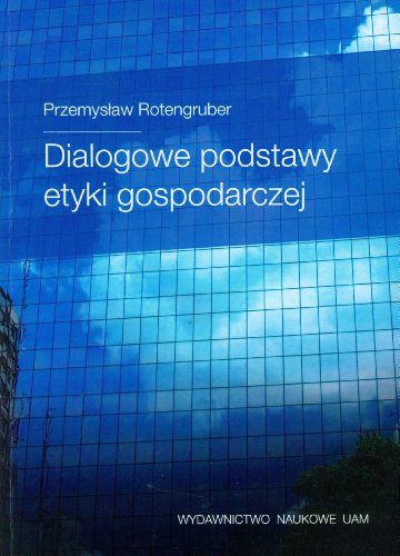 Stock image for Dialogowe Podstawy Etyki Gospodarczej for sale by PsychoBabel & Skoob Books