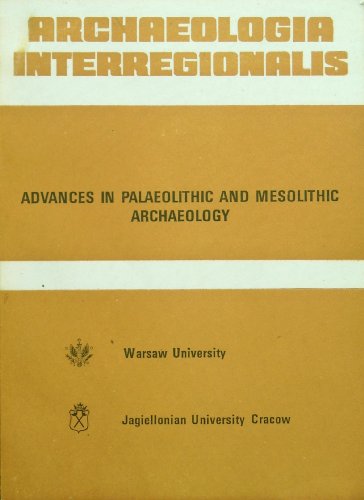 Stock image for Advances in Palaeolithic and Mesolithic Archaeology (Archeologia Interregionalis) for sale by Zubal-Books, Since 1961