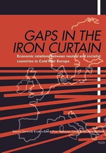 Imagen de archivo de Gaps in the Iron Curtain: Economic Relation Between Neutral and Socialist States in Cold War Europe a la venta por Moe's Books