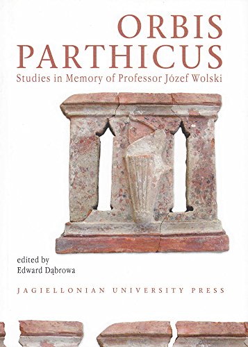 9788323328261: GER-ORBIS PARTHICUS: Studies in Memory of Professor Jozef Wolski (Electrum: Studia Z Historii Starozytnej / Studies in Ancient History)
