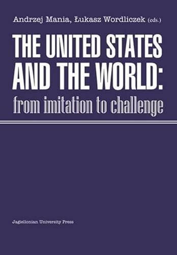 Imagen de archivo de The United States and the World. From Imitations to Challenge. a la venta por Kennys Bookshop and Art Galleries Ltd.