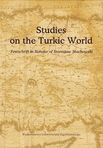 9788323330158: Studies on the Turkic World – A Festschrift for Professor Stanislaw Stachowski on the Occasion of His 80th Birthday