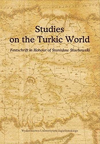 9788323330158: Studies on the Turkic World: A Festschrift for Professor Stanislaw Stachowski on the Occasion of His 80th Birthday